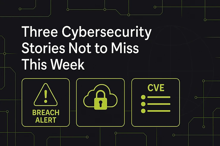 Three cybersecurity stories you should not have missed this week